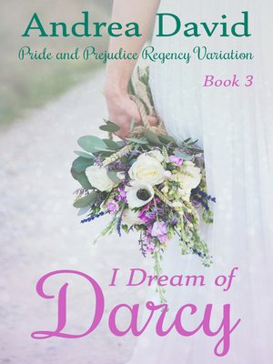 cover image of I Dream of Darcy, Book 3